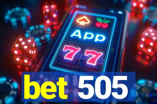 bet 505